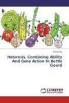 Heterosis, Combining Ability And Gene Action In Bottle Gourd