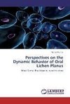 Perspectives on the Dynamic Behavior of  Oral Lichen Planus