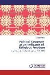 Political Structure   as an Indicator of   Religious Freedom