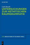 Untersuchungen zur hethitischen Raumgrammatik