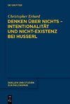 Denken über nichts - Intentionalität und Nicht-Existenz bei Husserl