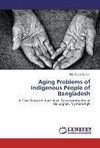 Aging Problems of Indigenous People of Bangladesh