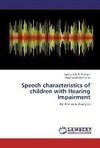 Speech characteristics of children with Hearing Impairment