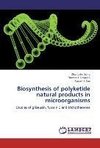 Biosynthesis of polyketide natural products in microorganisms