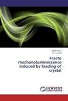 Fracto mechanoluminescence induced by loading of crystal