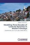 Modelling Three Decades of Land Use Dynamics in Western Himalaya