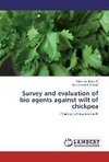 Survey and evaluation of bio agents against wilt of chickpea