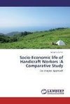 Socio-Economic life of Handicraft Workers :A Comparative Study