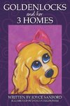 Goldenlocks and Her 3 Homes