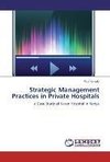 Strategic Management Practices in Private Hospitals