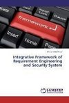 Integrative Framework of Requirement Engineering and Security System