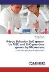 P-type Behavior ZnO grown by MBE and ZnO powders grown by Microwave