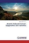 Arsenic Induced Cancer: Epigenetics Join Genetics