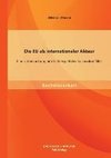 Die EU als internationaler Akteur: Eine Untersuchung am Fallbeispiel des Kosovokonflikts