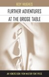 Further Adventures at the Bridge Table