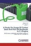 A Study On Usage Of Cotton Seed And Fish Oil Biodiesels In C.I.Engine