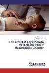 The Effect of Cryotherapy Vs TENS on Pain in Haemophilic Children