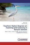 Teachers' Higher Degrees on Teaching and Learning in Kenyan Schools