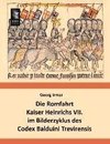 Die Romfahrt Kaiser Heinrichs VII. im Bilderzyklus des Codex Balduini Trevirensis