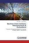 Neutron Cross-sections: Measurements & Evaluations