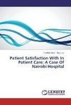 Patient Satisfaction With In Patient Care: A Case Of Nairobi Hospital