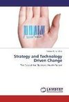 Strategy and Technology Driven Change