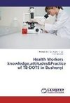 Health Workers knowledge,attitudes&Practice of TB-DOTS in Bushenyi