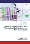 Spectral Investigations and Theoretical Calculations on Novel Azo Dyes