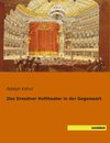 Das Dresdner Hoftheater in der Gegenwart