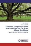 Effect Of Integrated Plant Nutrition System On Rose Wood Seedlings