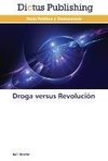 Droga versus Revolución