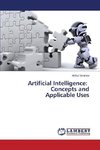 Artificial Intelligence: Concepts and Applicable Uses