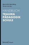 Handbuch Trauma - Pädagogik - Schule