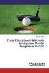 Cross Educational Methods to Improve Mental Toughness in Golf