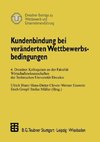 Kundenbindung bei veränderten Wettbewerbsbedingungen