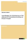 Auswirkungen der Globalisierung auf die afrikanische Wirtschaftsentwicklung am Beispiel Senegals