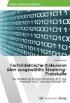 Fachdidaktische Diskussion über ausgewählte Steaming-Protokolle