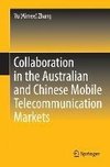 Collaboration in the Australian and Chinese Mobile Telecommunication Markets