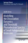 Modelling the Dissociation Dynamics and Threshold Photoelectron Spectra of Small Halogenated Molecules