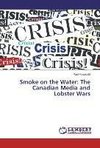 Smoke on the Water: The Canadian Media and Lobster Wars