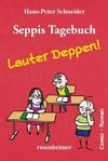 Seppis Tagebuch - Lauter Deppen!