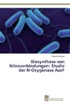 Biosynthese von Nitroverbindungen: Studie der N-Oxygenase AurF