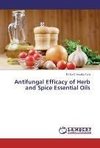 Antifungal Efficacy of Herb and Spice Essential Oils