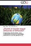 ¿Puede el mundo seguir utilizando el Glifosato?