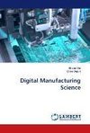 Digital Manufacturing Science