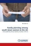 Family planning among south Asian women in the UK