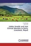 Udder Health and Sub Clinical Mastitis in Dairy Livestock, Nepal