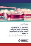 Synthesis of amine-terminated polymers carrying antimicrobial agents