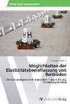 Möglichkeiten der Elastizitätsbeeinflussung von Reitböden