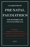 A Handbook of Pre-Natal Paediatrics for Obstetricians and Pediatricians